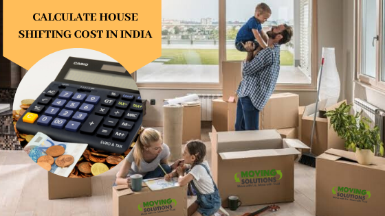 Calculate House Shifting Cost in India