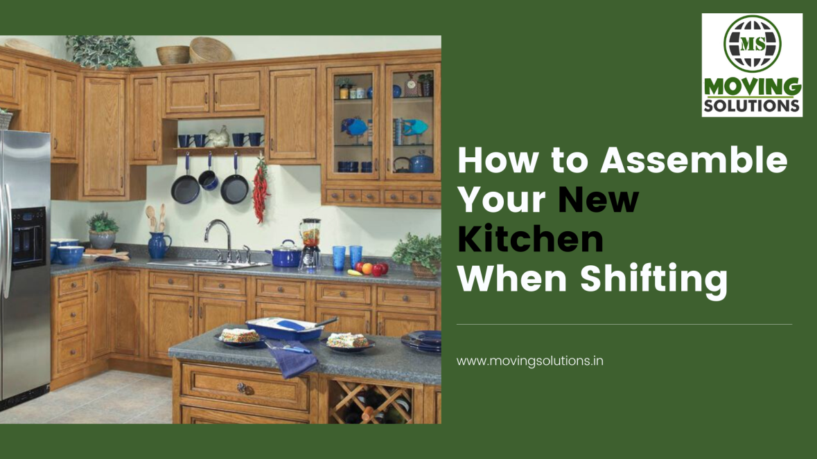How to Assemble Your New Kitchen When Shifting