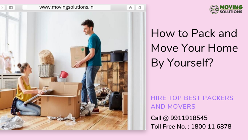 How to Pack and Move Your Home By Yourself